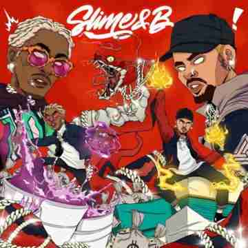 Chris Brown & Young Thug Slime & B