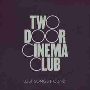 Two Door Cinema Club - album Lost Songs (Found)
