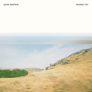 Jesse Brown - album Where To? (2020)