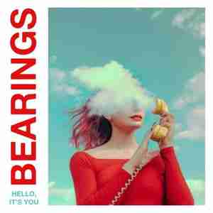 Bearings - album Hello, It’s You (2020)