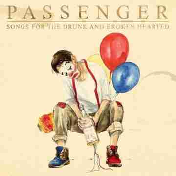 Passenger album Songs For the Drunk and Broken Hearted