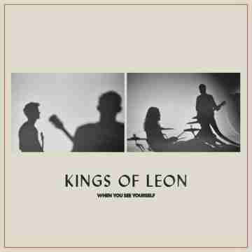 Kings of Leon – When You See Yourself Lyrics