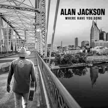 Alan Jackson – Where Have You Gone Lyrics