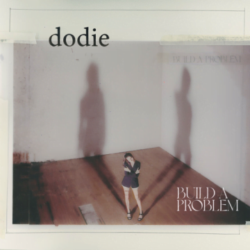 dodie – Build a Problem Lyrics