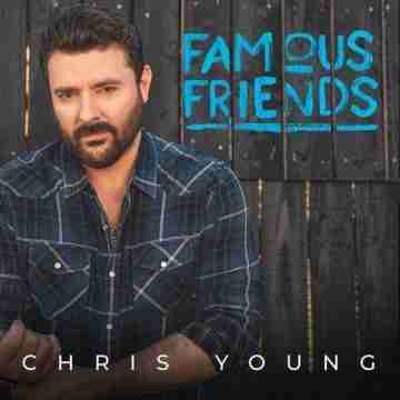 Chris Young – Famous Friends Lyrics
