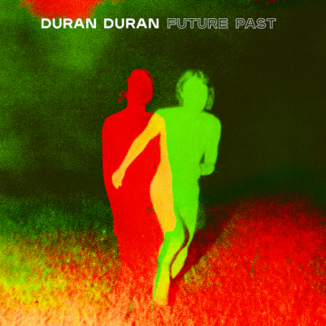 Duran Duran – FUTURE PAST Lyrics