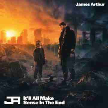James Arthur – It’ll All Make Sense in the End Lyrics