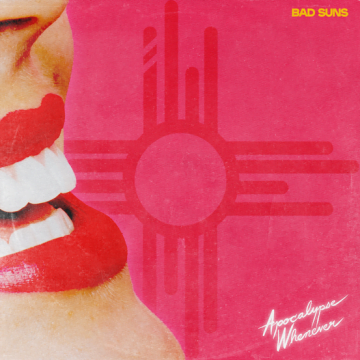 Bad Suns – Apocalypse Whenever Lyrics