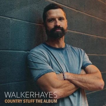 Walker Hayes – Country Stuff The Album Lyrics