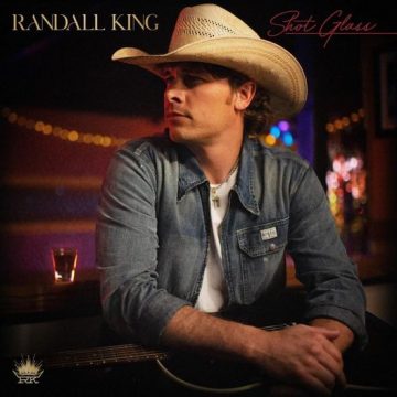 Randall King album Shot Glass