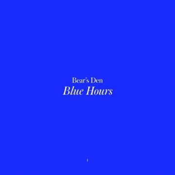 Bear’s Den - Blue Hours Lyrics