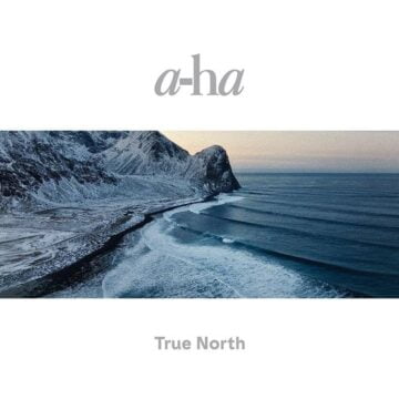 ​a-ha - True North Lyrics & Tracklist