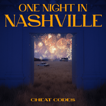Cheat Codes Album One Night in Nashville Lyrics