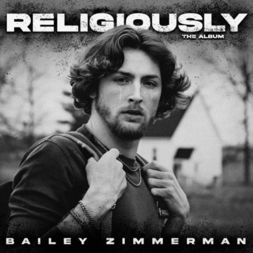 Bailey Zimmerman Album Religiously. The Album. Lyrics