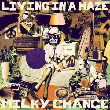 Milky Chance Album Living In A Haze Lyrics